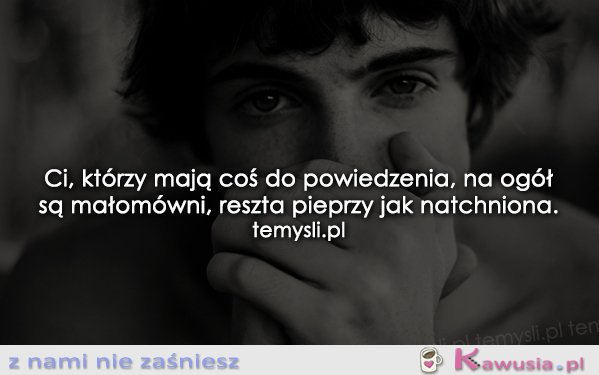 Ci, którzy mają coś do powiedzenia...
