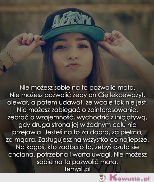 Nie możesz sobie na to pozwolić mała...