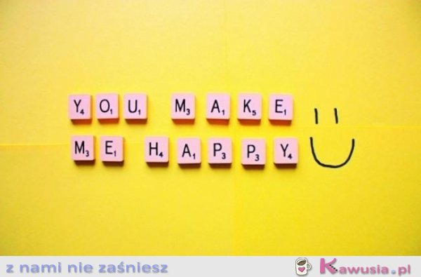 You make me happy