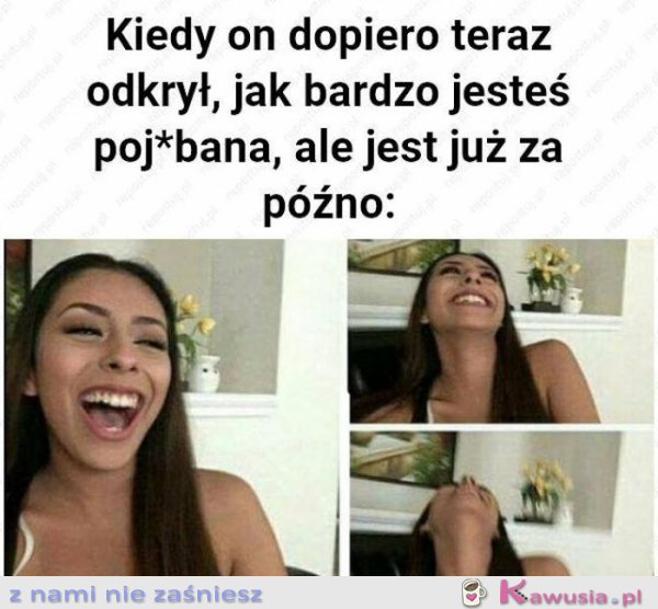 Kiedy on dopiero odkrył