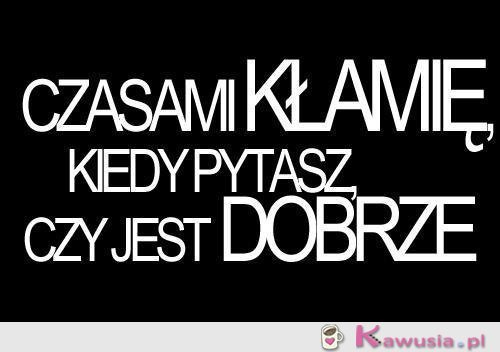 Czasami kłamię, kiedy..