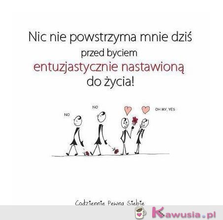 Nic nie powstrzyma mnie dziś