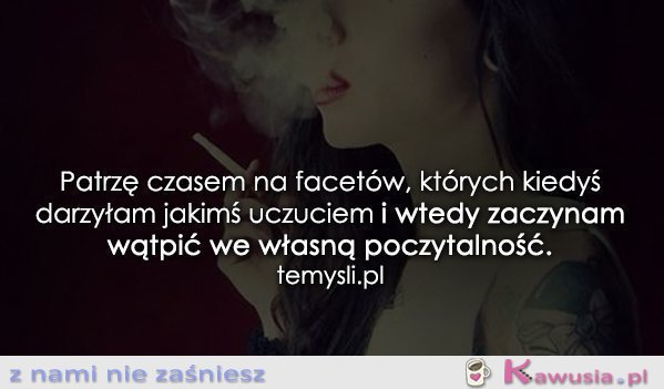Patrzę czasem na facetów...