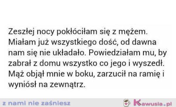 Zeszłej nocy pokłóciłam się