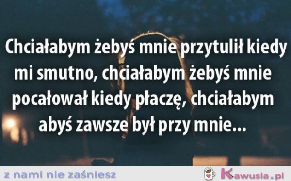 Chciałabym żebyś...