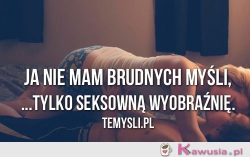 Ja nie mam brudnych myśli