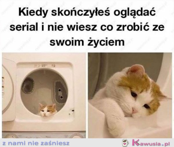 Kiedy skończysz oglądać seriale