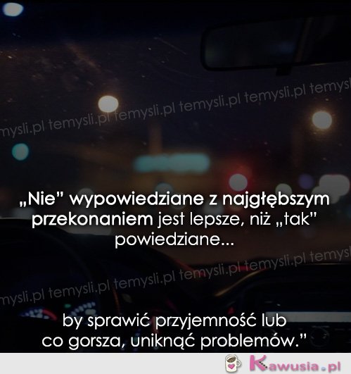 Nie wypowiedziane z najgłębszym przekonaniem...