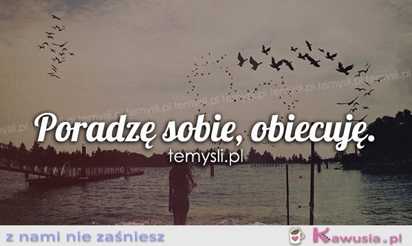 Poradzę sobie.