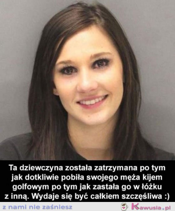 Ta dziewczyna została zatrzymana...