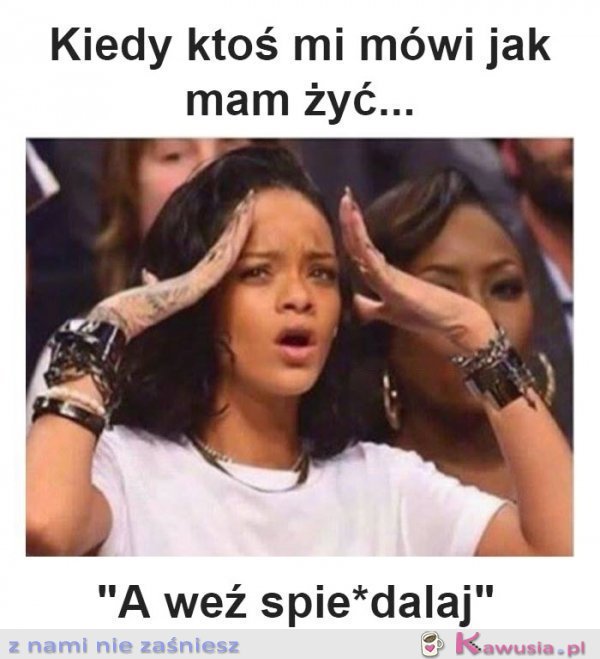 Kiedy ktoś mi mówi