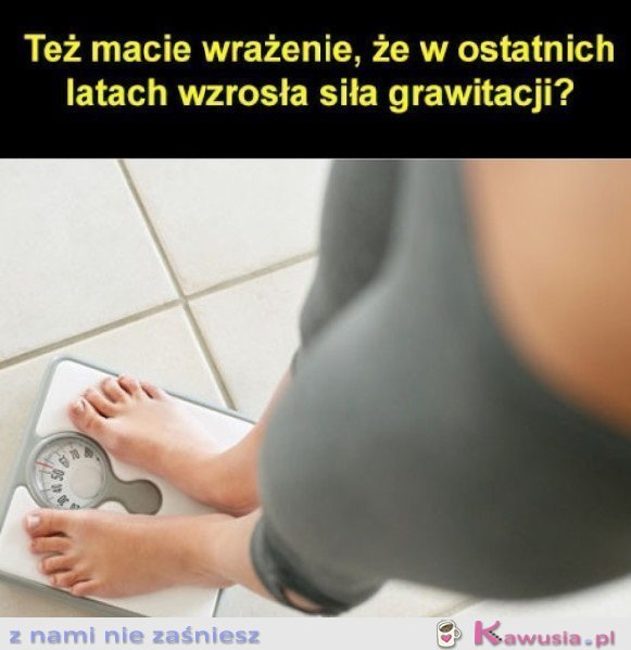 TEŻ MACIE TAKIE WRAŻENIE?