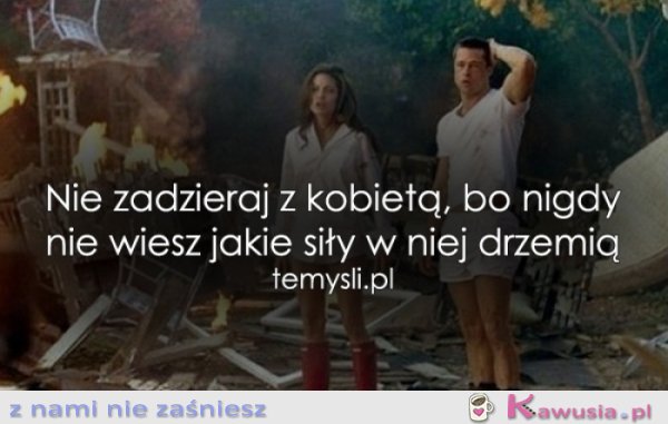 Nie zadzieraj z kobietą..