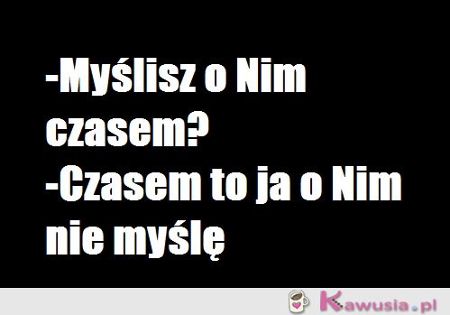 Myślisz o nim czasem?