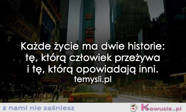 Każde życie ma dwie historie