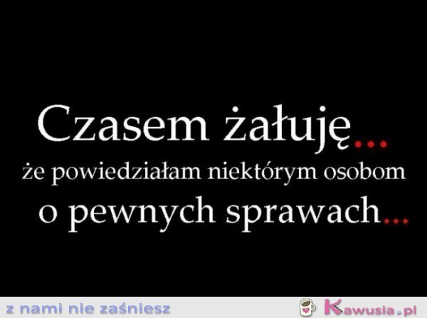 Czasem żałuję