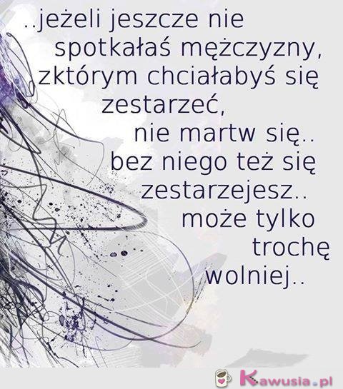 Jeżeli jeszcze nie spotkałaś mężczyzny...