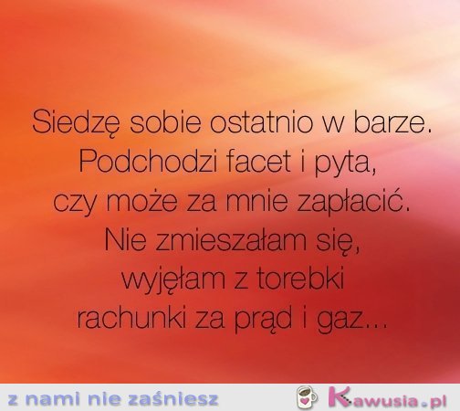 Siedzę sobie ostatnio w barze