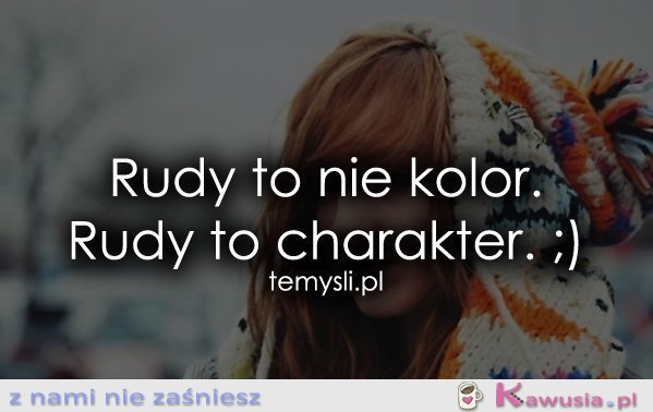 Rudy to nie kolor