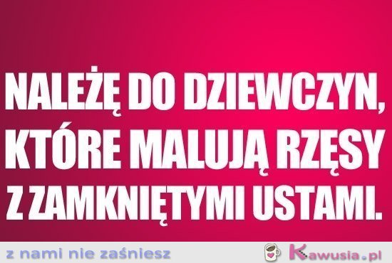 Należę do dziewczyn, które...