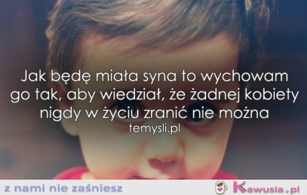 Jak będę miała syna