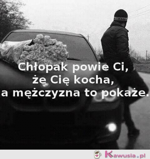 Chłopak powie Ci...