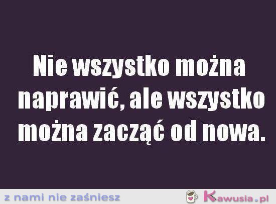 Nie wszystko można naprawić...