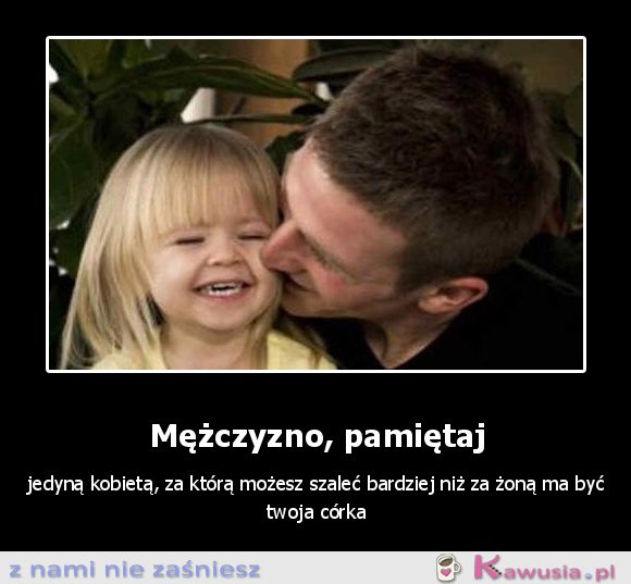 Mężczyzno, pamiętaj..