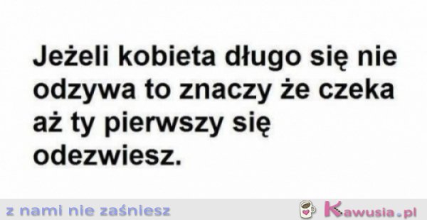 Jeżeli kobieta długo się nie odzywa...