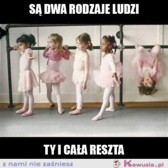 Są dwa rodzaje ludzi