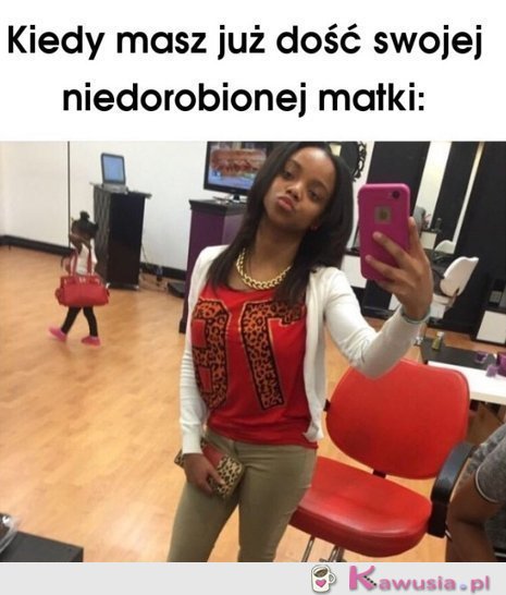 Idę stąd!