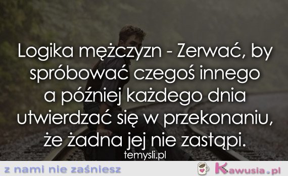 Logika mężczyzn - Zerwać, by...
