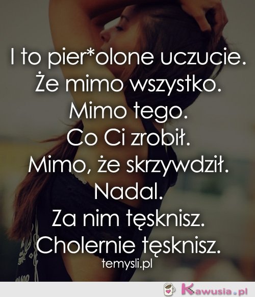 To uczucie...