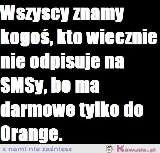 Wszyscy znamy kogoś takiego...