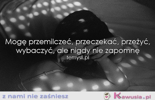 Mogę przemilczeć...