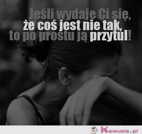 Jeśli wydaje Ci się