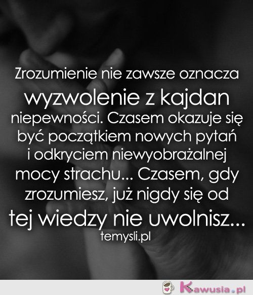 Zrozumienie nie zawsze oznacza