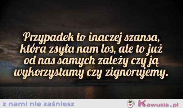 Wykorzystaj swoją szansę..