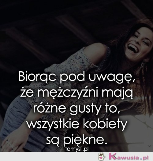 Biorąc pod uwagę, że mężczyźni mają różne...