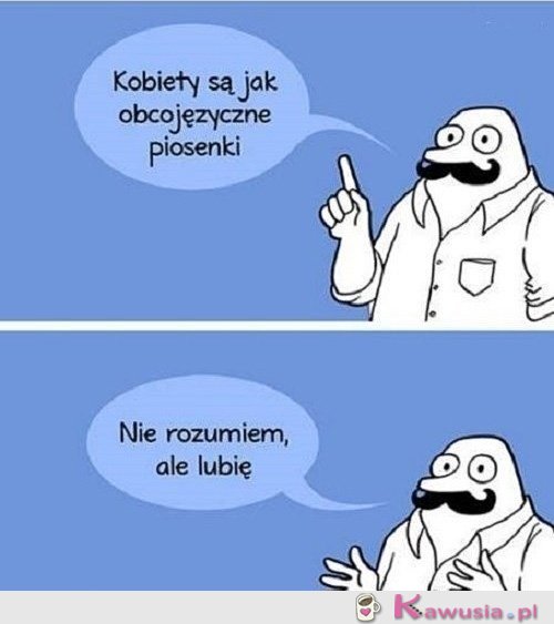 Kobiety są jak zagraniczne piosenki