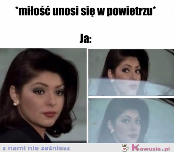 Bo jeszcze mi się udzieli...