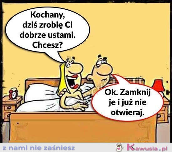 Kochanie zrobię ci dziś dobrze...