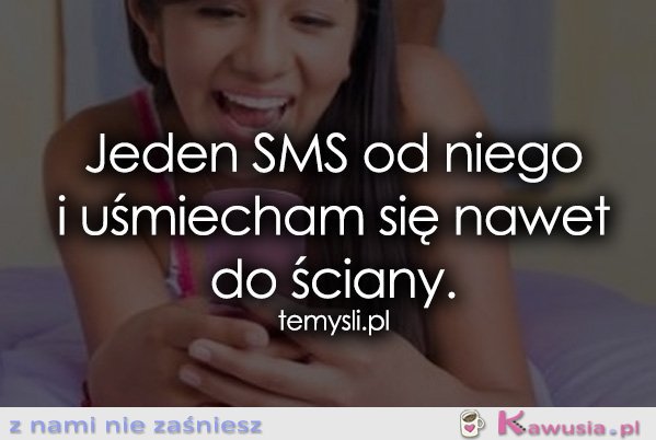 Jeden SMS od niego