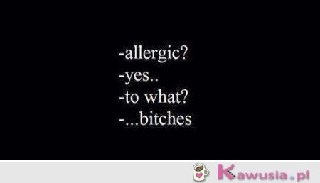 Allergic?