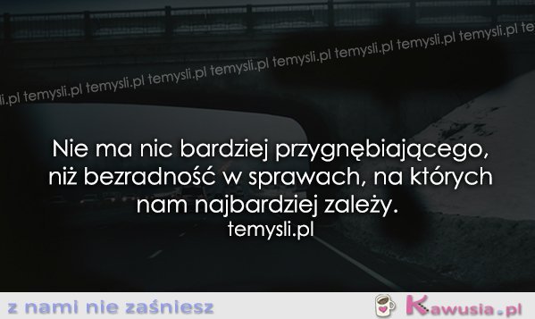 Nie ma nic bardziej przygnębiającego...
