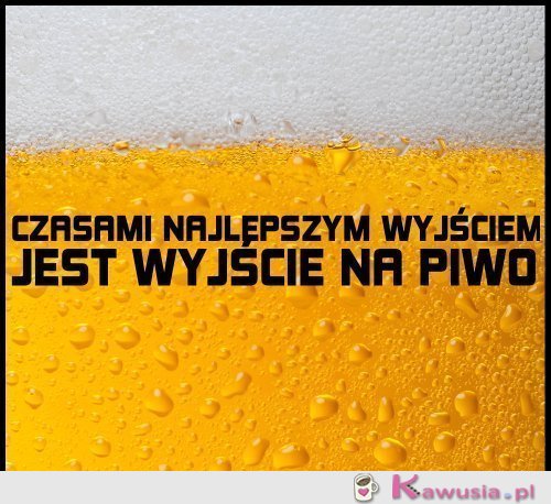 Najlepsze wyjście