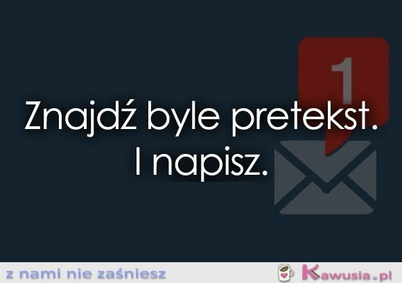 Znajdź byle pretekst