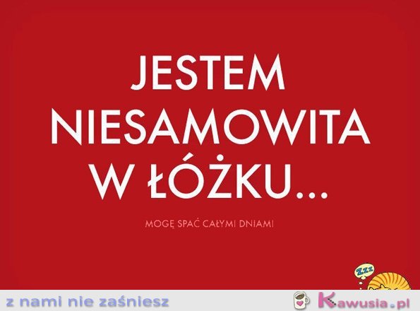 Jestem niesamowita w łóżku