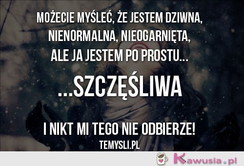 Możecie myśleć...