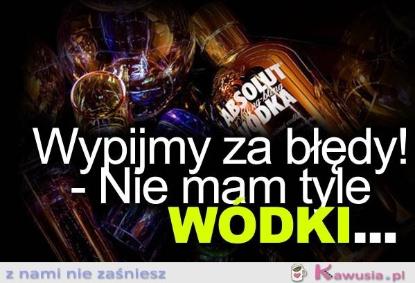 Wypijmy za błędy